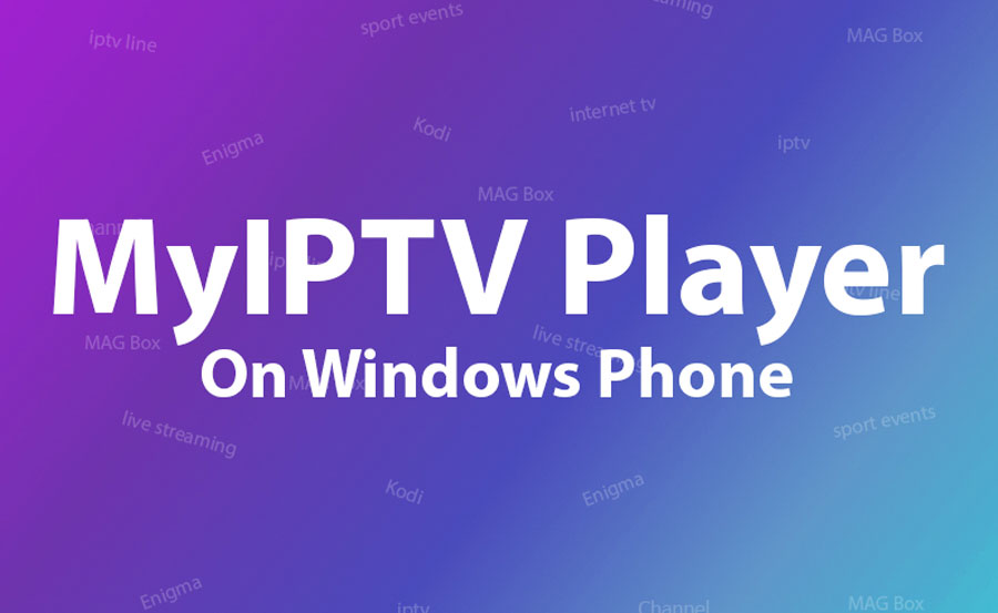 How to setup IPTV on Microsoft devices via MyIPTV Player?