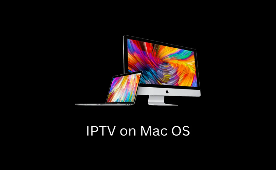 A Beginner’s Guide to Using IPTV on Mac